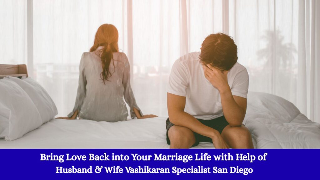 Vashikaran Specialist in San Diego
