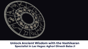 Vashikaran Specialist in Las Vegas